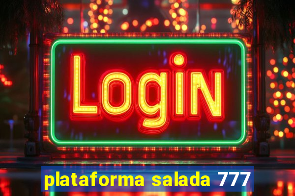 plataforma salada 777